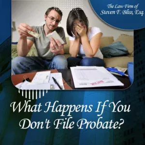 what happens if you dont file probate