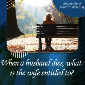 When a husband dies, what is the wife entitled to