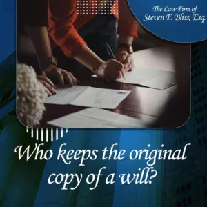 who keeps the original copy of a will